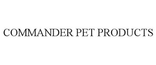 COMMANDER PET PRODUCTS