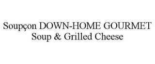 SOUPÇON DOWN-HOME GOURMET SOUP & GRILLED CHEESE