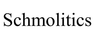 SCHMOLITICS