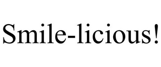 SMILE-LICIOUS!