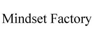 MINDSET FACTORY