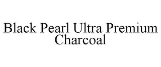 BLACK PEARL ULTRA PREMIUM CHARCOAL