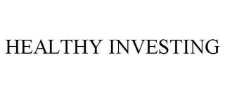 HEALTHY INVESTING