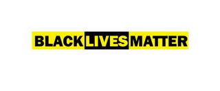 BLACK LIVES MATTER