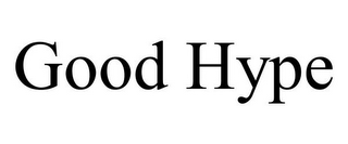 GOOD HYPE