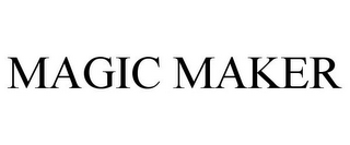 MAGIC MAKER