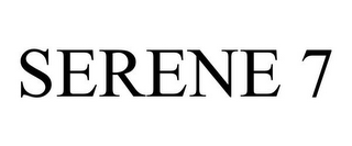 SERENE 7