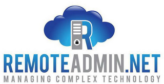 R REMOTEADMIN.NET MANAGING COMPLEX TECHNOLOGY