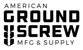 AMERICAN GROUND SCREW MFG & SUPPLY