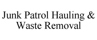 JUNK PATROL HAULING & WASTE REMOVAL