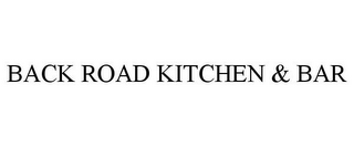 BACK ROAD KITCHEN & BAR