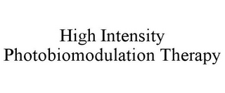 HIGH INTENSITY PHOTOBIOMODULATION THERAPY