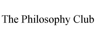 THE PHILOSOPHY CLUB