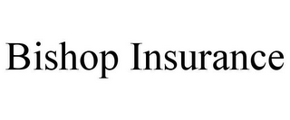 BISHOP INSURANCE