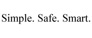 SIMPLE. SAFE. SMART.