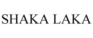 SHAKA LAKA