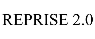 REPRISE 2.0