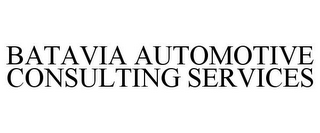 BATAVIA AUTOMOTIVE CONSULTING SERVICES