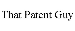 THAT PATENT GUY