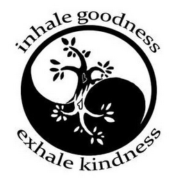 INHALE GOODNESS EXHALE KINDNESS