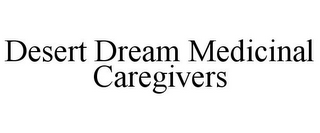 DESERT DREAM MEDICINAL CAREGIVERS