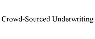 CROWD-SOURCED UNDERWRITING