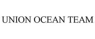 UNION OCEAN TEAM