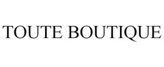 TOUTE BOUTIQUE