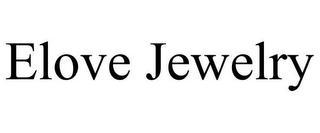 ELOVE JEWELRY