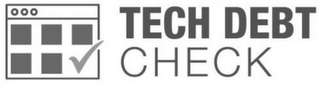 TECH DEBT CHECK