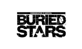 COMMUNICATION X SURVIVAL BURIED STARS