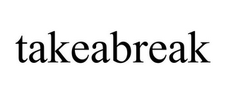 TAKEABREAK