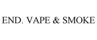 END. VAPE & SMOKE