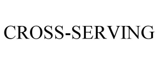 CROSS-SERVING