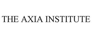 THE AXIA INSTITUTE