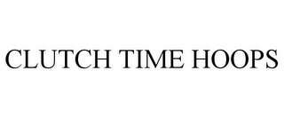 CLUTCH TIME HOOPS