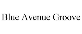 BLUE AVENUE GROOVE