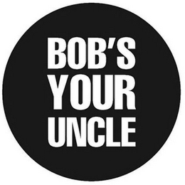 BOB'S YOUR UNCLE