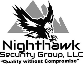 NIGHTHAWK SECURITY GROUP, LLC "QUALITY WITHOUT COMPROMISE"