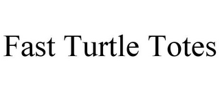 FAST TURTLE TOTES