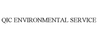 QIC ENVIRONMENTAL SERVICE