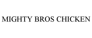 MIGHTY BROS CHICKEN