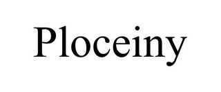 PLOCEINY