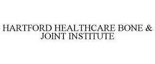 HARTFORD HEALTHCARE BONE & JOINT INSTITUTE