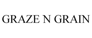 GRAZE N GRAIN