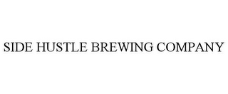 SIDE HUSTLE BREWING COMPANY