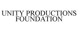 UNITY PRODUCTIONS FOUNDATION