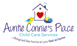 AUNTIE CONNIE'S PLACE CHILD CARE SERVICES ...DESIGNED LIKE HOME SO YOU FEEL AT HOME.