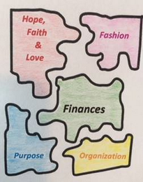 HOPE, FAITH & LOVE PURPOSE FINANCES FASHION ORGANIZATION