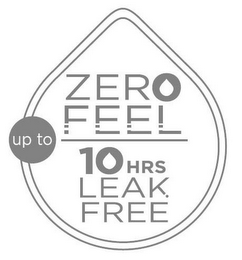 ZERO FEEL UP TO 10 HRS LEAK FREE